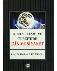 Küreselleşme ve Türkiye'de Din ve Siyaset