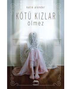 Kötü Kızlar Ölmez (Ciltli)