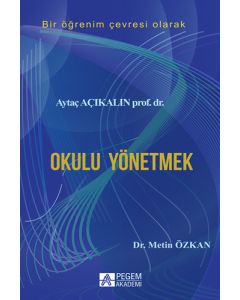 Bir Öğrenim Çevresi Olarak Okulu Yönetmek