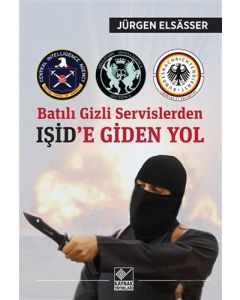 Batılı Gizli Servislerden Işid’e Giden Yol
