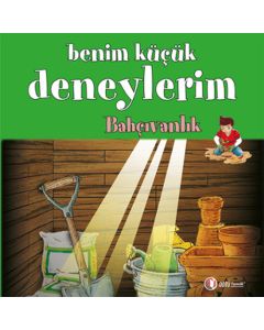 Benim Küçük Deneylerim - Bahçıvanlık
