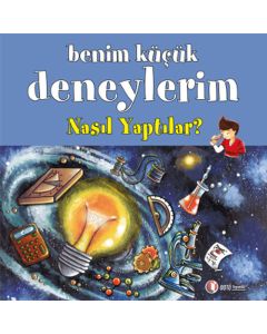 Benim Küçük Deneylerim - Nasıl Yaptılar?