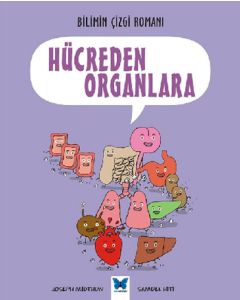 Bilimin Çizgi Romanı - Hücreden Organlara