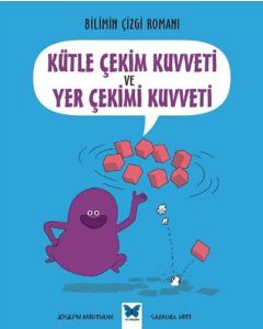 Bilimin Çizgi Romanı - Kütle Çekim Kuvveti ve Yer Çekimi Kuvveti