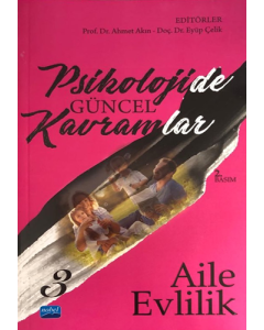 Psikolojide Güncel Kavramlar - 3 Aile - Evlilik
