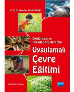 Okulöncesi ve İlkokul Çocukları İçin Uygulamalı Çevre Eğitimi