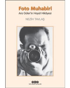 Foto Muhabiri Ara Güler’in Hayat Hikayesi