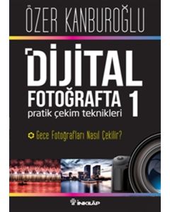 Dijital Fotoğrafta Pratik Çekim Teknikleri 1 : Gece Fotoğrafları Nasıl Çekilir?