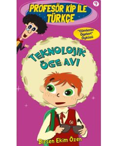 Profesör Kip ile Türkçe 2 - Teknolojik Öge Avı (9. Kitap)