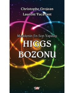 Maddenin En Son Yapıtaşı Higgs Bozonu