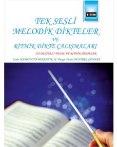 Tek Sesli Melodik Dikteler ve Ritmik Dikte Çalısmaları