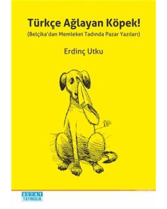 Türkçe Ağlayan Köpek!