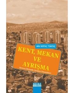 Kent, Mekan ve Ayrışma