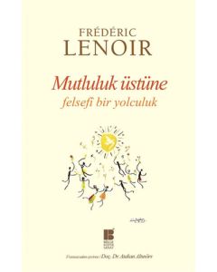 Mutluluk Üstüne Felsefi Bir Yolculuk