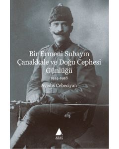 Bir Ermeni Subayın Çanakkale ve Doğu Cephesi Günlüğü
