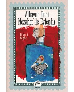 Albayım Beni Nezahat ile Evlendir