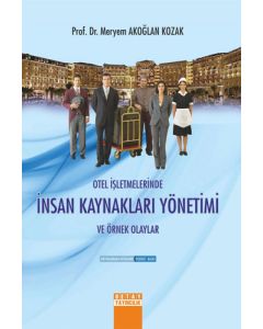 Otel İşletmelerinde İnsan Kaynakları Yönetimi ve Örnek Olaylar