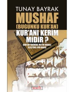 Mushaf Bugünkü Kur’an Kur'anı Kerim Midir?