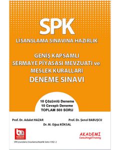 SPK Lisanslama Sınavına Hazırlık - Geniş Kapsamlı Sermaye Piyasası Mevzuatı ve Meslek Kuralları Deneme Sınavı