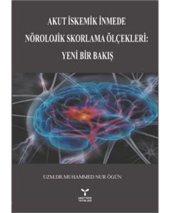 Akut İstemik İnmede Nörolojik Skorlama Ölçekleri : Yeni Bir Bakış