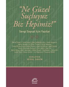 Ne Güzel Suçluyuz Biz Hepimiz!