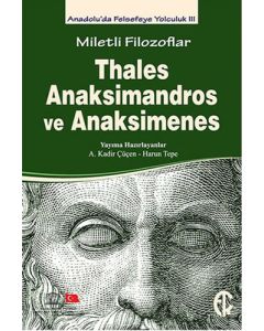 Miletli Filozoflar - Thales, Anaksimandros ve Anaksimines
