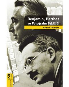 Benjamin, Barthes ve Fotoğrafın Tekilliği