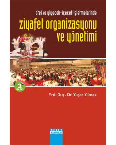 Otel ve Yiyecek İçecek İşletmelerinde Ziyafet Organizasyonu ve Yönetimi