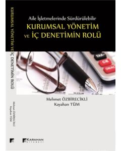 Aile İşletmelerinde Kurumsal Yönetim ve İç Denetimin Rolü