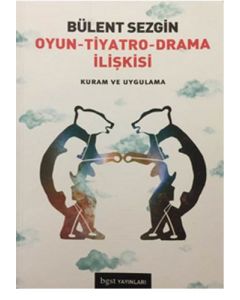 Oyun - Tiyatro - Drama İlişkisi
