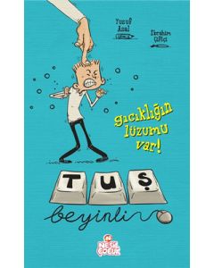Tuş Beyinli - Gıcıklığın Lüzumu Var!