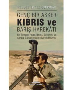Genç Bir Asker Kıbrıs ve Barış Harekatı