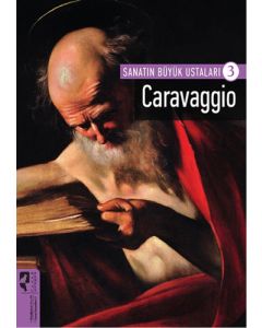 Sanatın Büyük Ustaları 3 - Caravaggio