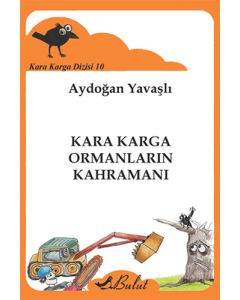 Kara Karga Ormanların Kahramanı