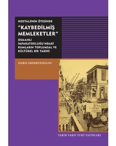 Nostaljinin Ötesinde Kaybedilmiş Memleketler
