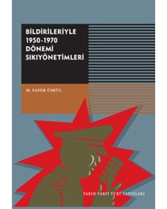 Bildirileriyle 1950 - 1970 Dönemi Sıkıyönetimleri