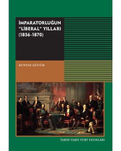 İmparatorluğun "Liberal" Yılları 1856 - 1870