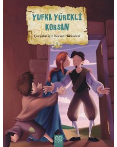 Çocuklar İçin Korsan Hikayeleri 1 / Yufka Yürekli Korsan