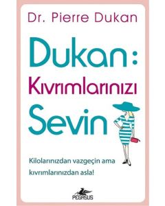 Dukan : Kıvrımlarınızı Sevin