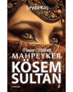 Cennet Bülbülü Mahpeyker Kösem Sultan