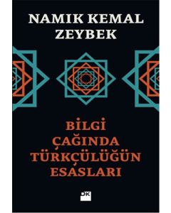 Bilgi Çağında Türkçülüğün Esasları