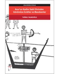 Asur'un Kadim Sabii Dininden Günümüze Ezidiler ve Mandeenler