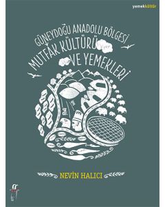 Güneydoğu Anadolu Bölgesi Mutfak Kültürü ve Yemekleri