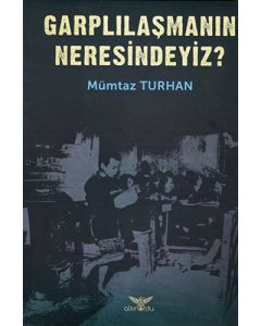 Garplılaşmanın Neresindeyiz?