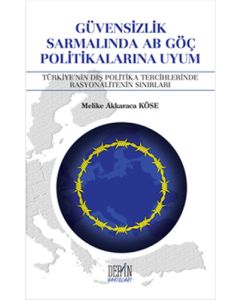 Güvensizlik Sarmalında AB Göç Politikalarına Uyum