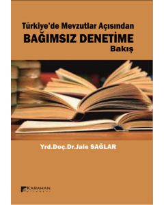 Türkiye'de Mevzutlar Açısından Bağımsız Denetime Bakış