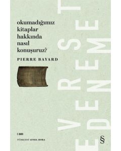 Okumadığımız Kitaplar Hakkında Nasıl Konuşuruz?