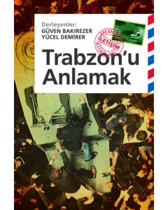 Trabzon’u Anlamak