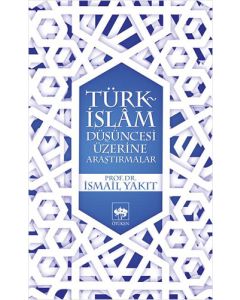 Türk - İslam Düşüncesi Üzerine Araştırmalar