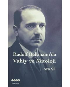 Rudolf Bultmann'da Vahiy ve Mitoloji
